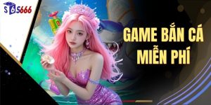 Game Bắn Cá Miễn Phí - 100+ Boss Khủng, Nhận Xu 24/7