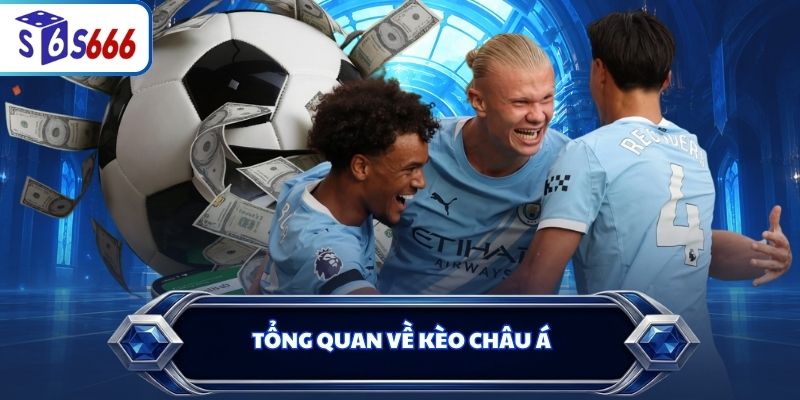 Tổng quan về kèo châu Á