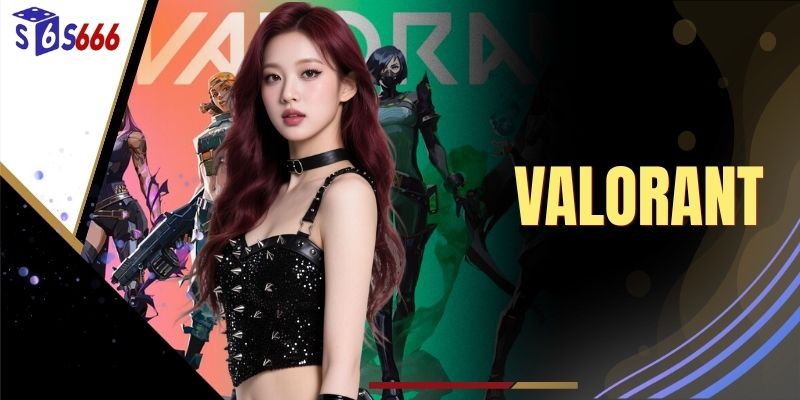 Valorant - 4 Loại Kèo Cược Hấp Dẫn Nhất Mùa Giải 2026